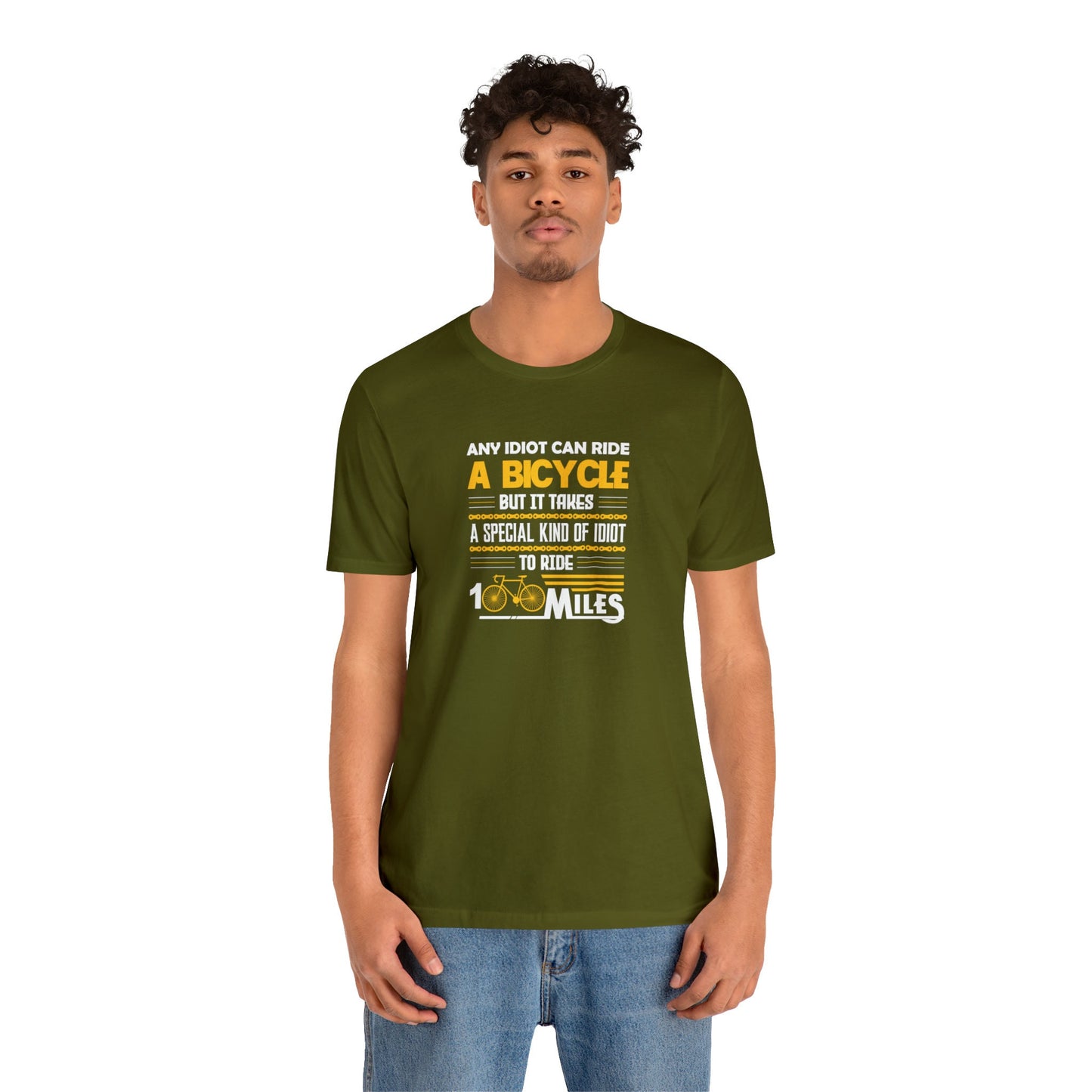 Any Idiot Can Ride A Bicycle, But It Takes A Special Kind Of Idiot To Ride 100 Miles Shirt, Short Sleeve Crewneck Unisex Tee