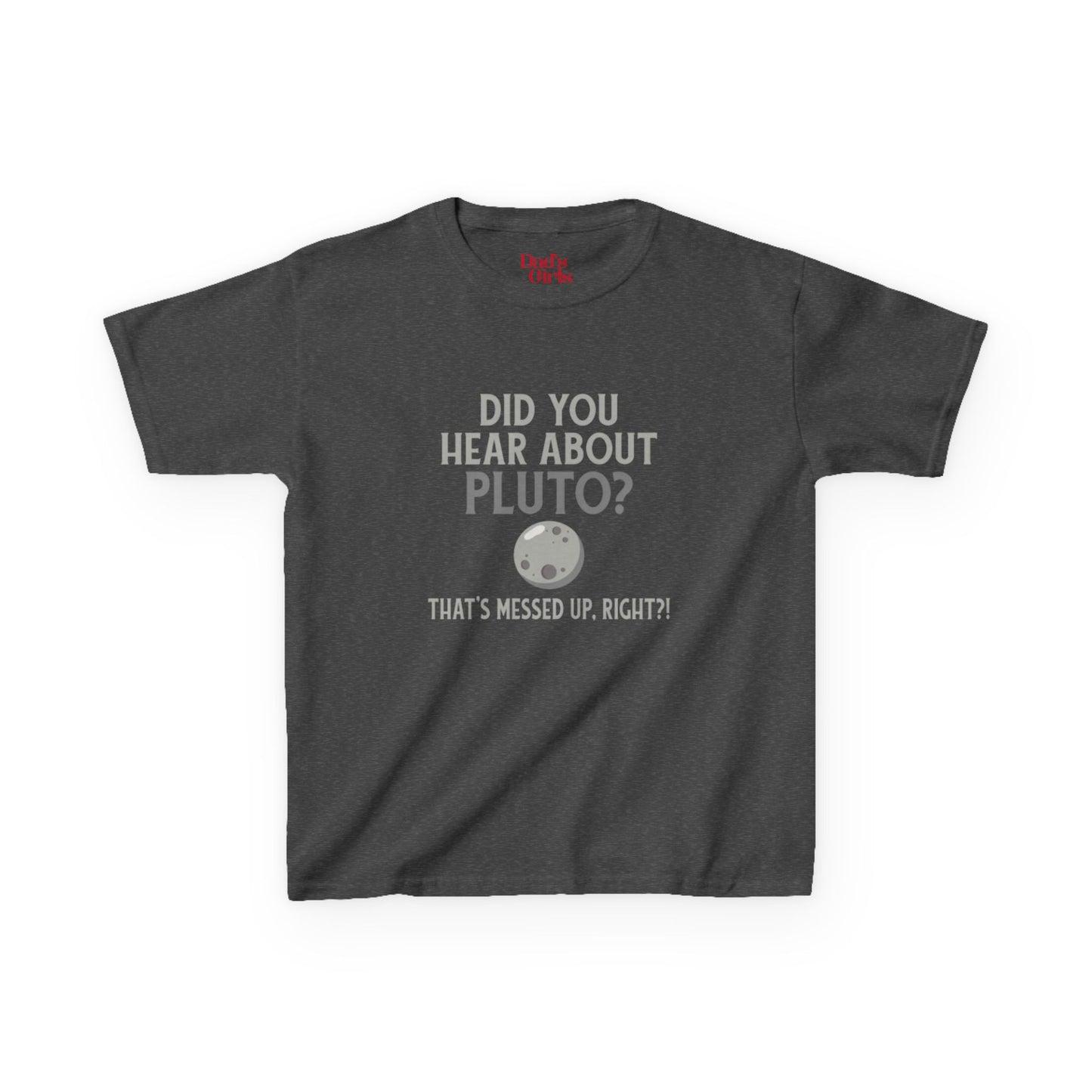 Kids Tee — "Did You Hear About Pluto?" T-Shirt