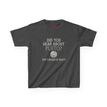 Kids Tee — "Did You Hear About Pluto?" T-Shirt
