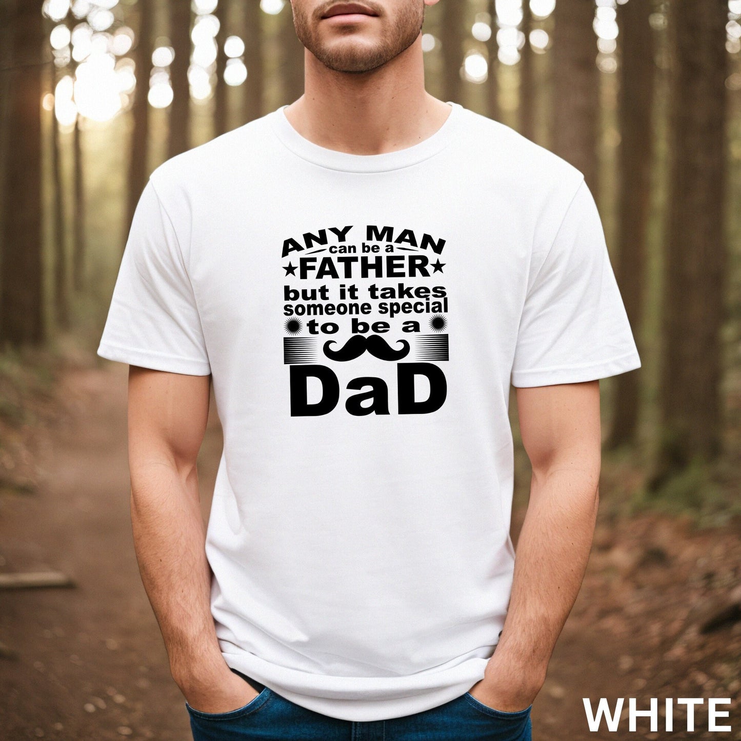 Any Man Can Be A Father Shirt - Special Dad Shirt - Father Appreciation Gift - Gift For Dad - Fathers Day Shirt - Dad Birthday Idea Gift