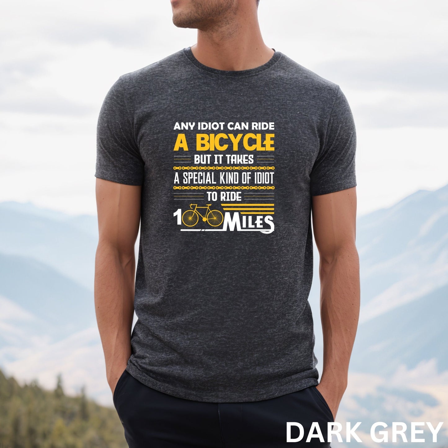 Any Idiot Can Ride A Bicycle, But It Takes A Special Kind Of Idiot To Ride 100 Miles Shirt, Short Sleeve Crewneck Unisex Tee