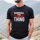 Baseball Dad Shirt, Baseball Mom, Baseball Coach, Coaches Gift, Baseball Gifts, Baseball Catcher Shir, Baseball Is So My Thing Shirt